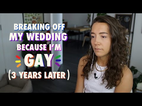Coming Out and Calling Off My Wedding (3 years later)