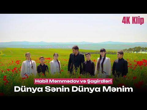 Habil Məmmədov və Şagirdləri - Dünya Sənin Dünya Mənim