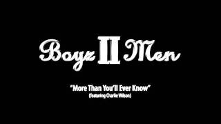 Boyz II Men(ft. Charlie Wilson) - More Than You&#39;ll Ever Know