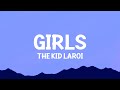 The Kid LAROI GIRLS Lyrics F Your Ex Man I M The Man Now Think I Feel Bad He Was Fanned Out