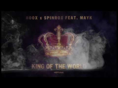 HOOX x Spinrox Feat. MayK - King Of The World