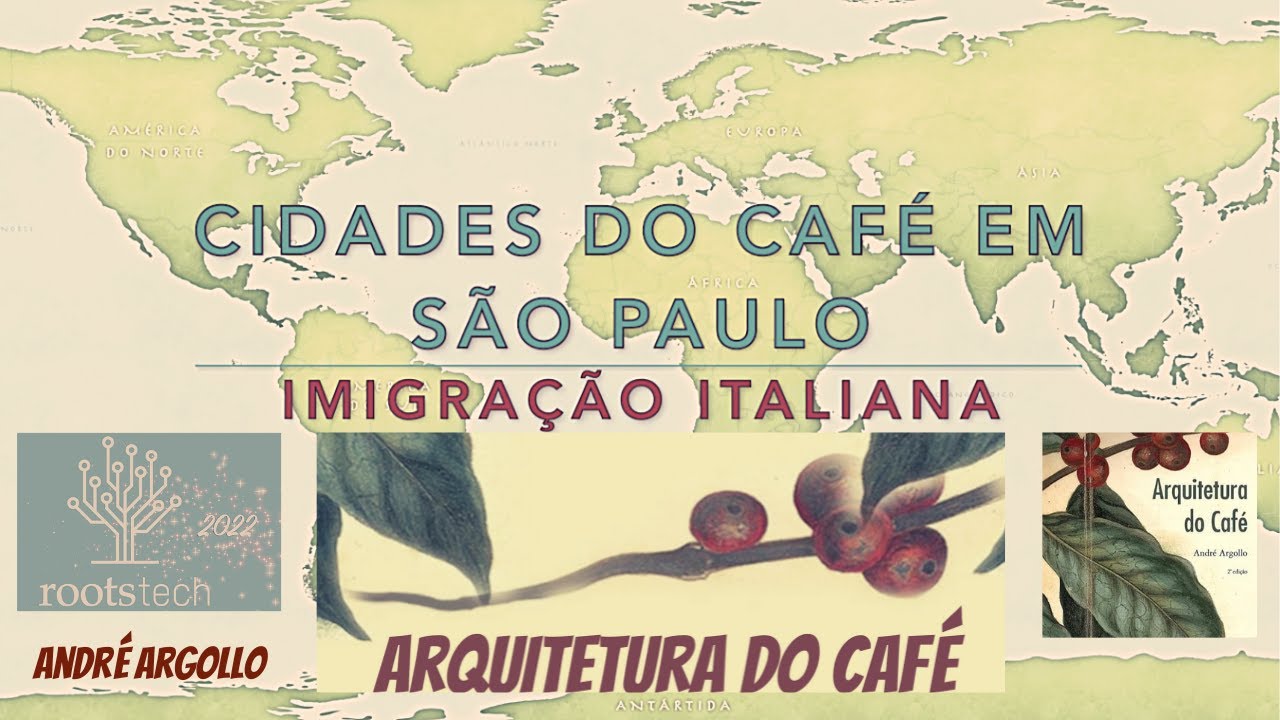 Cidades do Café em São Paulo : imigração italiana — RootsTech 2022