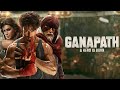 Ganapath - (2024)- Bollywood movie in hindi
