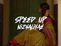 Nizhaliyae Speed Up Song