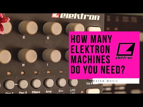 How Many Elektron Machines Do You Need?  1 Of 2