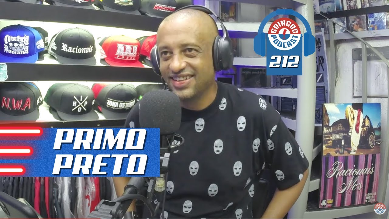 PRIMO PRETO  -  Gringos Podcast #212