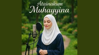 Download lagu Atainakum Muhayyina mp3