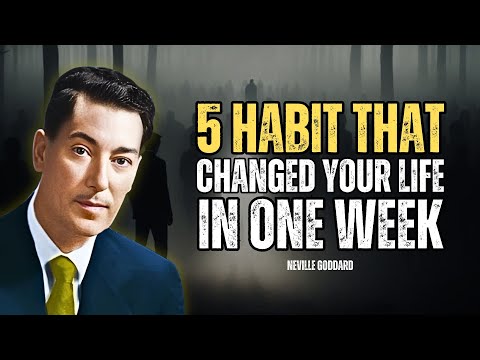 5 Habits That Changed Your Life In 1 Week - Neville Goddard Motivation
