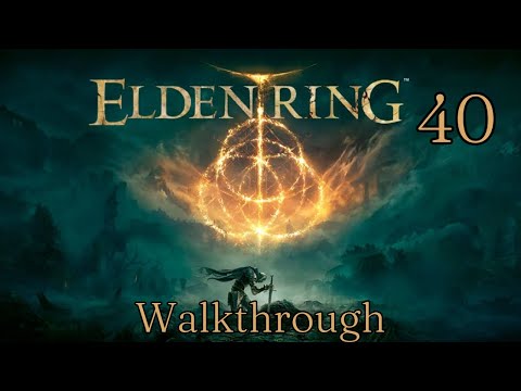 Elden Ring - Walkthrough Part 40 - No Commentary - PS5