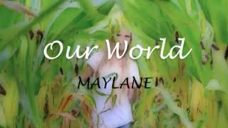 Maylane - Our World (official)