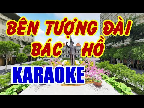 Bên Tượng Đài Bác Hồ   Karaoke