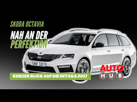 Der ist doch richtig gut? Skoda Octavia 2017 nach dem Facelift