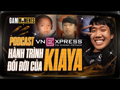 VNEXPRESS PODCAST | GAM KIAYA: HÀNH TRÌNH ĐỔI ĐỜI NHỜ GAME CỦA NHÀ VÔ ĐỊCH ESPORTS