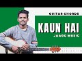 Kaun Hai Kaun Hai  | Guitar Chords Tutorial | Jaago Music | New Popular Hindi Christian Worship Song