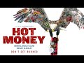 Hot Money Trailer