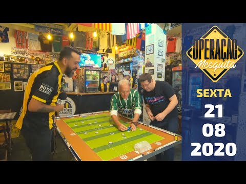 Operação Mesquita 21/08/2020 - Futebol de Botão