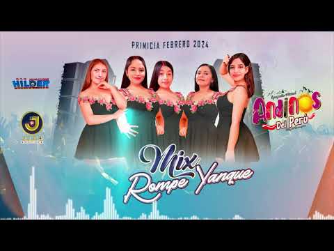 ANDINOS DEL PERÚ MIX ROMPE YANQUE PRIMICIA 2024 HILDER PRODUCCIONES