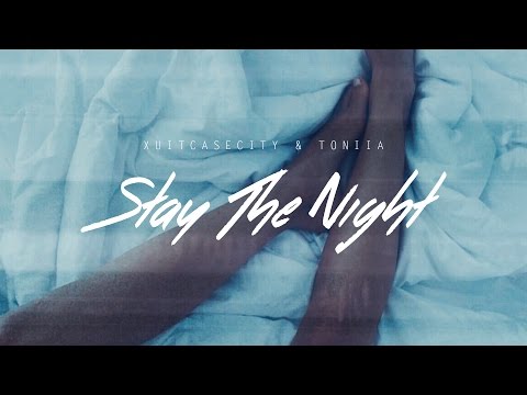 XUITCASECITY & TONIIA - STAY THE NIGHT