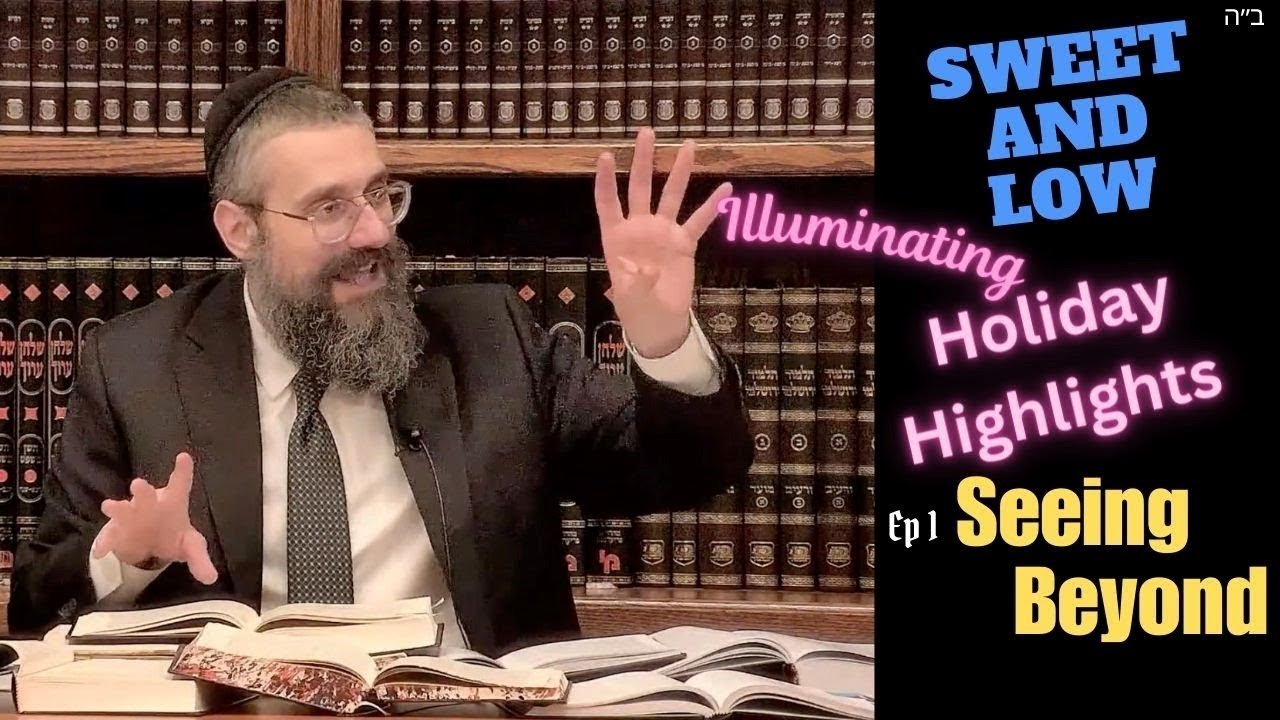 "Seeing Beyond" Episode One -- Sweet 'n Low: High Holiday Highlights! thumbnail