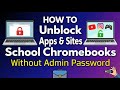 HOW TO Unblock Apps Sites On School Chromebooks Without Admin Password