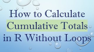 Download the video "How to Calculate Cumulative Totals in R Without Loops"