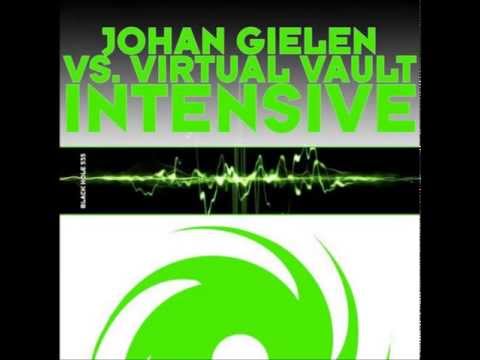 Johan Gielen vs Virtual Vault - Intensive (Original Mix)