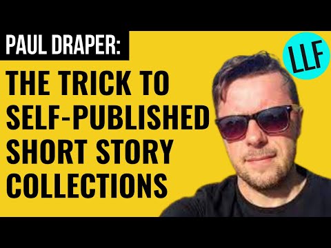 Thumbnail for The trick to self-published short story collections: Long Lost Friends talks with Paul Draper by Paul Draper
