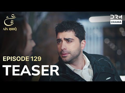 Turkish Drama In Urdu | Ain Ishq | One Love | Teaser Episode 129 | UD2O