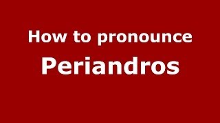 How to pronounce Periandros