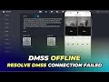 How To Solve DMSS Camera Offline | DMSS Connection Failed
