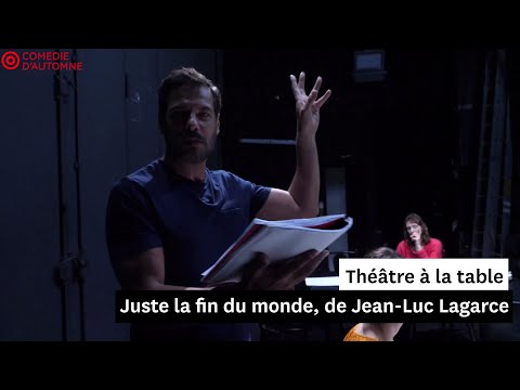 Théâtre à la table : Juste la fin du monde, de Jean-Luc Lagarce (spectacle entier)