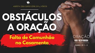 obstculos da orao - Princpios da orao eficaz - vencendo os obstculos  orao com f