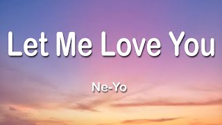 Ne-Yo - Let Me Love You 1 Hour (Lyrics)