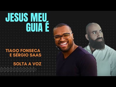 Jesus meu Guia és / Confio em ti  - Tiago Fonseca, Sérgio Saas, Renato Max e Mari Rocha