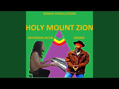 Holy Mount Zion (feat. Kayaman Jacob & Sennid)