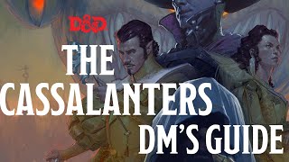 THE CASSALANTERS - WATERDEEP: DRAGON HEIST - DM&#39;s GUIDE - MAGICAL TEA PARTY