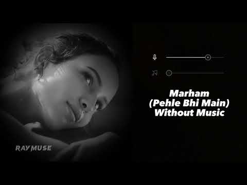 Marham (Pehle Bhi Main) | Without Music | Vishal Mishra | Raymuse