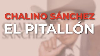 Chalino Sánchez - El Pitallón (Audio Oficial)
