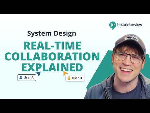 Real-Time Collaboration Explained - System Design
