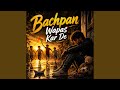 Bachpan Wapas Kar De