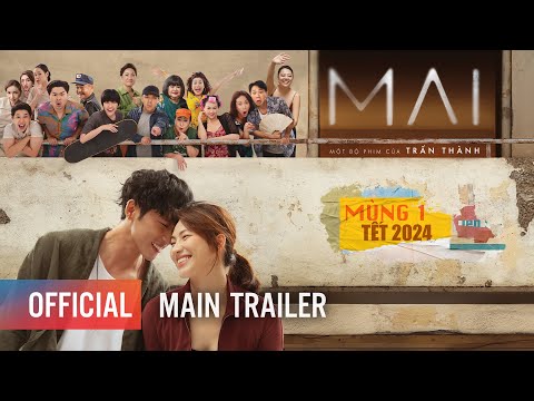 MAI | MAIN TRAILER | PHIM TẾT 2024 CỦA TRẤN THÀNH