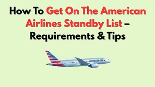 How To Get On The American Airlines Standby List – Requirements & Tips