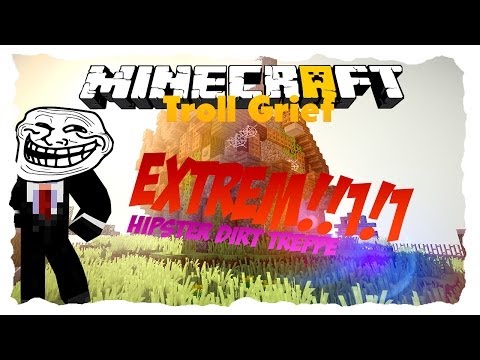 Die HIPSTER DIRT Treppe | Abgegrieft EXTREM gemein!!! - Minecraft Troll Grief [Deutsch]