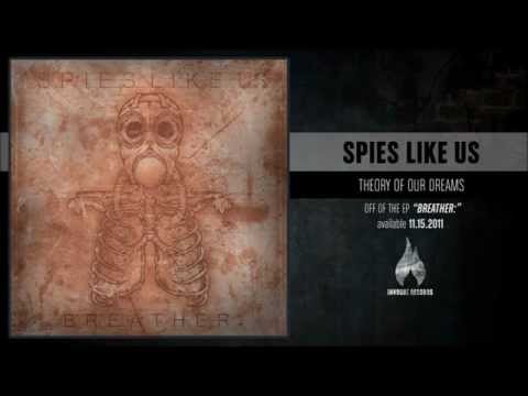 Spies Like Us - Theory Of Our Dreams
