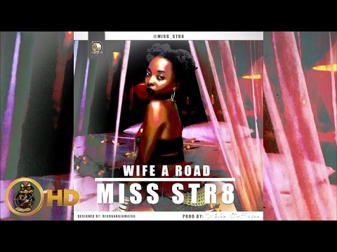 Miss Str8 - Wife A Road - July 2016