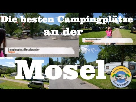 Die schönsten Stellplätze an der Mosel - Wir stellen Euch 6 Plätze vor!!