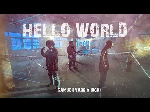 SAMUCHYARB X BIGKI - Hello World 「Official Music Video」