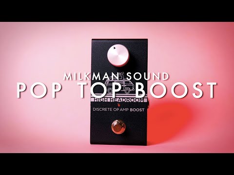 Milkman Sound Pop Top Boost || Demo