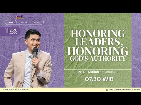 Ps. Dr. Gideon Simanjuntak - "HONORING LEADERS, HONORING GOD’S AUTHORITY" (11 Januari 26 - 07.30)