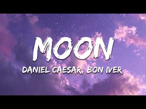 Daniel Caesar, Bon Iver - Moon (Lyrics)